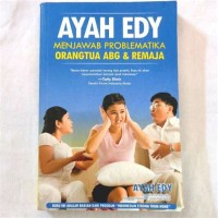 Image of Ayah Edy Menjawab Problematika Orang tua ABG dan remaja