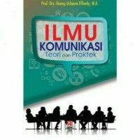 Image of ILMU KOMUNIKASI :teori dan praktek