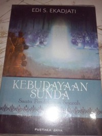 Image of Kebudayaan Sunda Suatu Pendekatan Sejarah