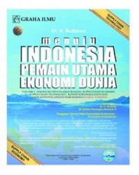 Image of Menuju Indonesia Pemain Utama Ekonomi Dunia