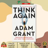 Image of Think Again : Kekuatan Mengetahui apa yang tidak diketahui