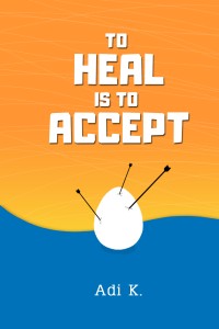 Image of TO HEAL IS TO ACCEPT